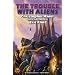 The Trouble with Aliens (Complete Christopher Anvil)