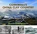 Cornwall's China Clay Country: Exploring the Land of the White Pyramid at Amazon Books: 5171hVaWd8L._SL75_