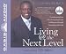 Search : Living @ the Next Level: Transforming Your Life's Frustrations into Fulfillment