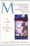 Mastering Your Hidden Self: A Guide t...