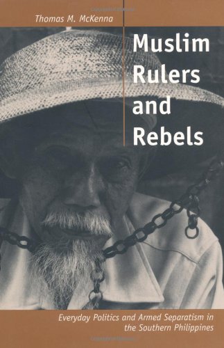 muslim rulers and rebels everyday politics and armed separatism in the southern philippines comparative studies