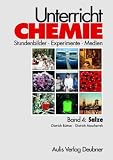 Band 4: Salze - Unterricht Chemie: Stundenbilder-Experimente-Medien - Dietrich B&uuml;ttner, Dietrich Mascherrek
