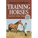 Storey's Guide to Training Horses, 2nd Edition (Storey's Guide to Raising)