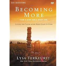 Becoming More Than a Good Bible Study Girl: A DVD Study: Living the Faith after Bible Class Is Over