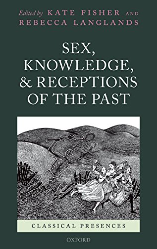 Sex, Knowledge, and Receptions of the Past (Classical Presences)