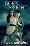 Born to Fight (Born 2) (The Born Tril...