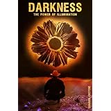 DarknessThePowerOfIllumination(KindleSpecialEdition)