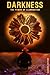 Darkness The Power Of Illumination (Kindle Special Edition)