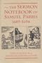 The Sermon Notebook of Samuel Parris, 1689-1694 (Publications of the Colonial Society of Massachusetts)