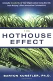 The Hothouse Effect: Intensify Creativity in Your Organization Using Secrets from Historys Most Innovative Communities