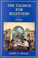 The Talmud for Beginners: Prayer, Volume 1