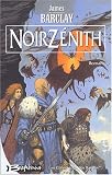Les chroniques des Ravens, tome 2 : Noir Zénith par James Barclay Les chroniques des Ravens, tome 2 : Noir Zénith par Barclay