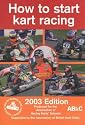 How to Start Kart Racing 2003: Produced for the Association of Racing Karts' Schools