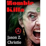 Zombie Killa ~ Jason Z. Christie