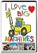 I Love Big Machines