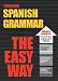 Spanish Grammar the Easy Way (Barron s Easy Way Series)
