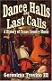 Dance Halls & Last Calls: A History of Texas Country Music Dance Halls & Last Calls: A History of Texas Country Music