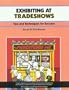 Exhibiting at Tradeshows: Tips and Techniques for Success (Crisp Fifty-Minute Series)