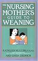 The Nursing Mother's Guide to Weaning