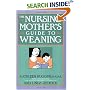 The Nursing Mother's Guide to Weaning