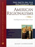 The Facts on File Dictionary of American Regionalisms (Facts on File Library of American Literature)