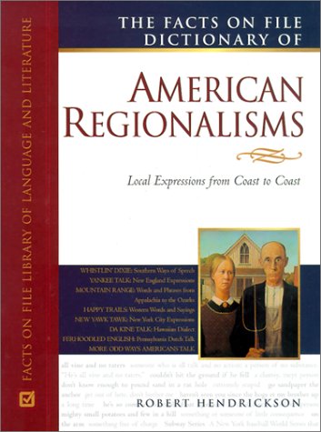 american regionalisms facts on file dictionary of facts on file library of american literature
