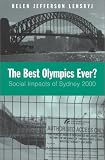 The Best Olympics Ever?: Social Impacts of Sydney 2000 (Suny Series on Sport, Culture, and Social Relations)