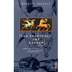 Das Kraftfeld der Mythen. Signale aus der Zeit, in der wir die Welt erschaffen haben