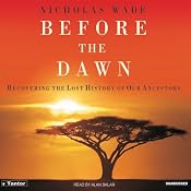 Before the Dawn: Recovering the Lost History of Our Ancestors | [Nicholas Wade]
