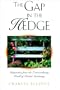 The Gap in the Hedge: Dispatches from the Extraordinary World of British Gardening