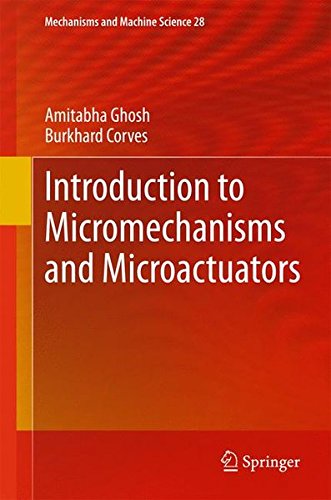 Introduction to Micromechanisms and Microactuators (Mechanisms and Machine Science)