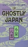 In Ghostly Japan (Classics of Japanese Literature)