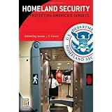 Homeland Security: Protecting America's Targets. THREE VOLUMES