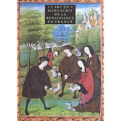 L'Art du manuscrit de la Renaissance en France