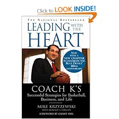 Leading with the Heart: Coach K's Successful Strategies for Basketball, Business, and Life
