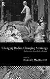 Changing Bodies, Changing Meanings: Studies on the Human Body in Antiquity