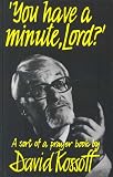 You Have a Minute, Lord?: A Sort of Prayer Book