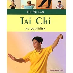 Tai Chi : Exercices au quotiden � pratiquer chez soi, au travail ou en voyage