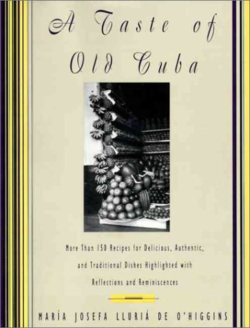 Buy A Taste of Old Cuba: More Than 150 Recipes for Delicious, Authentic, and Traditional Dishes