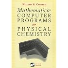 Click here to buy Mathematica Computer Programs for Physical Chemistry by William H. Cropper.