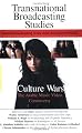 Culture Wars: The Arabic Music Video Controversy (Transnational Broadcasting Studies)