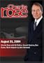 Charlie Rose with Ed Rollins, Stuard Stevens, Don Evans, Mark Halperin & John Harwood (August 31, 2004)