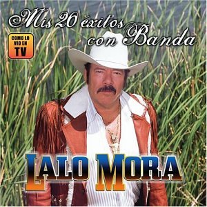 Lalo Mora - mis exitos con banda - Zortam Music