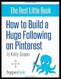 How to Build a Huge Following on Pinterest