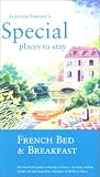 French Bed and Breakfast (Alastair Sawday's Special Places to Stay French Bed & Breakfast)