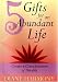 5 Gifts for an Abundant Life: Create a Consciousness of Wealth