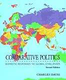Comparative Politics: Domestic Responses to Global Challenges Hauss, Charles Hauss