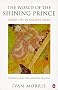 The World of the Shining Prince: Court Life in Ancient Japan (Penguin history)
