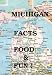 Michigan Facts, Food & Fun!