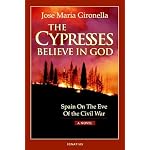 The Cypresses Believe in God: Spain on the Eve of Civil War book cover